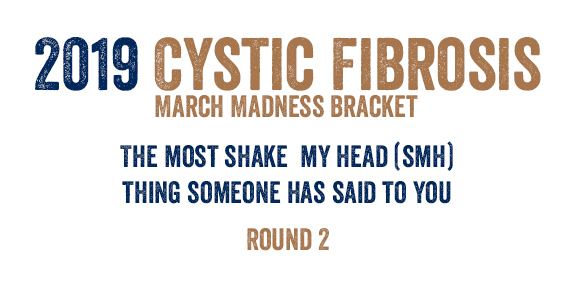 Cystic Fibrosis March Madness – Round 2 Voting