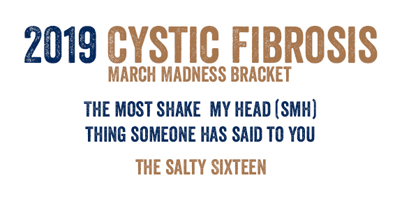 Cystic Fibrosis March Madness – Salty Sixteen Voting